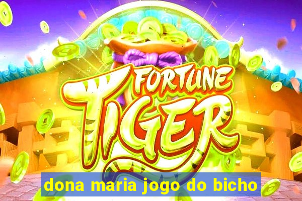 dona maria jogo do bicho